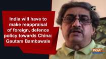 India will have to make reappraisal of foreign, defence policy towards China: Gautam Bambawale