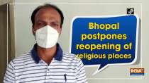 Bhopal postpones reopening of religious places