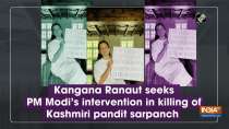 Kangana Ranaut seeks PM Modi