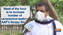 Need of the hour is to increase number of coronavirus testing: AAP