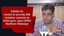 COVID-19: Centre to provide 500 isolation coaches to Delhi govt, says CPRO Northern Railways