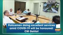 Policemen doing excellent services amid COVID-19 will be honoured: CM Gehlot