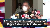 2 Congress MLAs resign ahead of Rajya Sabha polls in Gujarat