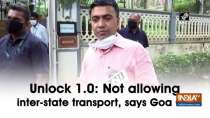 Unlock 1.0: Not allowing inter-state transport, says Goa CM