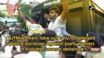 BJYM workers take out rally for alleged police excesses against party workers in Kolkata, several detained