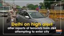 Delhi on high alert after reports of terrorists from Jammu and Kashmir attempting to enter city