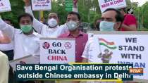 Save Bengal Organisation protests outside Chinese embassy in Delhi