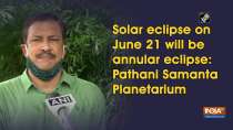 Solar eclipse on June 21 will be annular eclipse: Pathani Samanta Planetarium