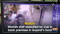Watch: Woman staff assaulted by cop in bank premises in Gujarat