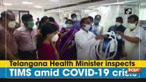 Telangana Health Minister inspects TIMS amid COVID-19 crisis
