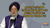 Around 2,75,000 Indians brought back during lockdown: Hardeep Singh Puri