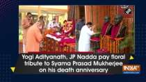 Yogi Adityanath, JP Nadda pay floral tribute to Syama Prasad Mukherjee on his death anniversary