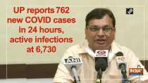 UP reports 762 new COVID cases in 24 hours, active infections at 6,730