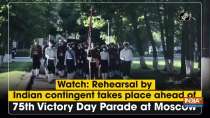 Watch: Rehearsal by Indian contingent takes place ahead of 75th Victory Day Parade at Moscow
