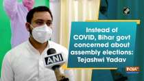 Instead of COVID, Bihar govt concerned about assembly elections: Tejashwi Yadav