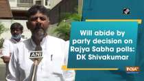 Will abide by party decision on Rajya Sabha polls: DK Shivakumar