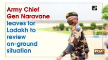 Army Chief Gen Naravane leaves for Ladakh to review on-ground situation