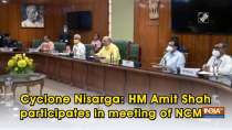 Cyclone Nisarga: HM Amit Shah participates in meeting of NCMC