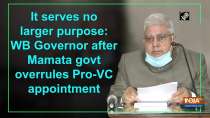 It serves no larger purpose: WB Governor after Mamata govt overrules Pro-VC appointment