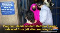 Pregnant Jamia student Safoora Zargar released from jail after securing bail