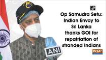Op Samudra Setu: Indian Envoy to Sri Lanka thanks GOI for repatriation of stranded Indians