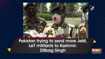 Pakistan trying to send more JeM, LeT militants to Kashmir: Dilbag Singh