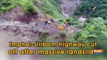 Imphal-Jiribam highway cut off after massive landslide