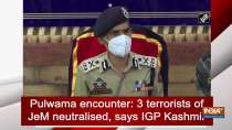 Pulwama encounter: 3 terrorists of JeM neutralised, says IGP Kashmir