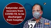Satyendar Jain recovers from COVID-19, to be discharged from hospital