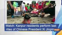Watch: Kanpur residents perform last rites of Chinese President Xi Jinping