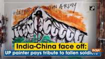 India-China face off: UP painter pays tribute to fallen soldiers