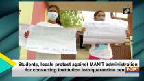 Students, locals protest against MANIT administration for converting institution into quarantine centre