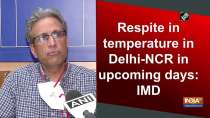 Respite in temperature in Delhi-NCR in upcoming days: IMD