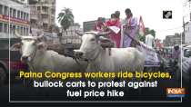 Patna Congress workers ride bicycles, bullock carts to protest against fuel price hike