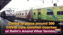 Centre to place around 300 COVID care isolation coaches at Delhi