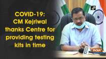 COVID-19: CM Kejriwal thanks Centre for providing testing kits in time