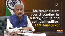 Bhutan, India are bound together by history, culture and spiritual tradition: EAM Jaishankar