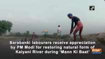 Barabanki labourers receive appreciation by PM Modi for restoring natural form of Kalyani River during 
