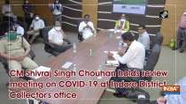 CM Shivraj Singh Chouhan holds review meeting on COVID-19 at Indore District Collector