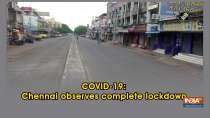 COVID-19: Chennai observes complete lockdown