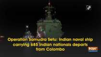 Operation Samudra Setu: Indian naval ship carrying 685 Indian nationals departs from Colombo