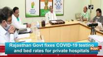 Rajasthan Govt fixes COVID-19 testing and bed rates for private hospitals