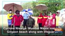 Cyclone Nisarga: Mumbai Mayor inspects Girgaon beach along with lifeguards