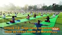 Unlock 1.0: Yoga camp organised for cops as stress buster in Moradabad