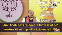 Amit Shah pays respect to families of BJP workers killed in political violence in WB