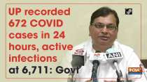 UP recorded 672 COVID cases in 24 hours, active infections at 6,711: Govt