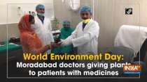 World Environment Day: Moradabad doctors giving plants to patients with medicines