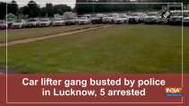 Car lifter gang busted by police in Lucknow, 5 arrested