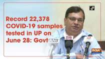Record 22,378 COVID-19 samples tested in UP on June 28: Govt