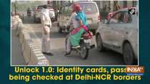 Unlock 1.0: Identity cards, passes being checked at Delhi-NCR borders